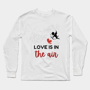 Love Is In The Air Long Sleeve T-Shirt